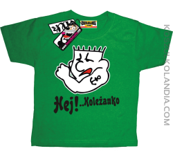 Hej Koleżanko - koszulka dziecięca - zielony