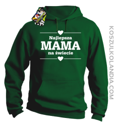 Najlepsza MAMA na świecie - Bluza z kapturem zielona 