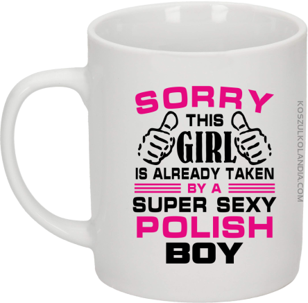 Sorry this girl is already taken by a super sexy polish Boy - Kubek ceramiczny biały 