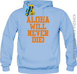 Aloha will never die! - bluza męska - błękitny