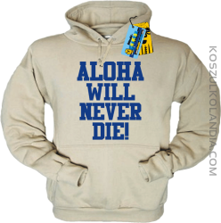 Aloha will never die! - bluza męska - beżowy