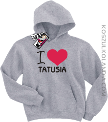  I love Tatusia - bluza dziecięca z kapturem - melanżowy