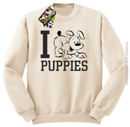 I love puppies - kocham szczeniaki - Bluza STANDARD