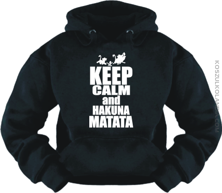 Keep calm and hakuna matata - Bluza Nr KODIA00222bl