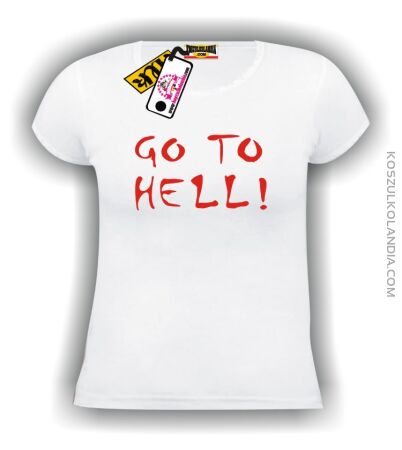 GO TO HELL! koszulka damska Nr KODIA00017d