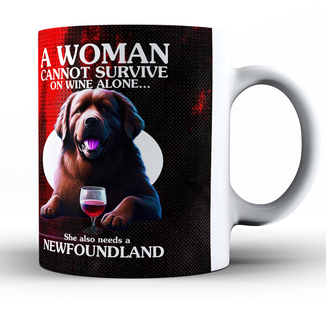 A Woman cannot survive on wine alone ... She also needs a Newfoundland - kubek ceramiczny 330ml z nadrukiem