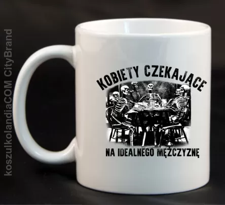 Szkieletors Kobiety czekające na idealnego mężczyznę - Kubek ceramiczny biały 