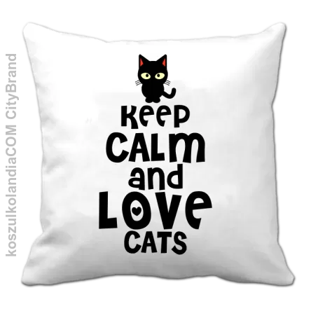 Keep calm and Love Cats Czarny Kot Filuś - Poduszka biała 