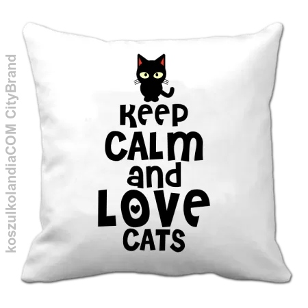 Keep calm and Love Cats Czarny Kot Filuś - Poduszka 