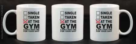 SINGLE TAKEN AT THE GYM & dont have time for your shit - Kubek ceramiczny