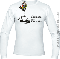 Bez Espresso Mam Depresso - Longsleeve męski  biały