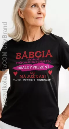 Babcia dla której probowaliśmy znaleźć idealny prezent ale ma już nas! + Twoje Imiona  - koszulka damska nie tylko na Dzień Babci