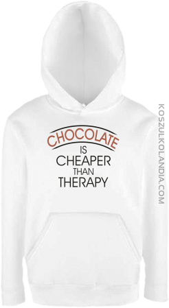 Chocolate is cheaper than therapy - Bluza dziecięca z kapturem 