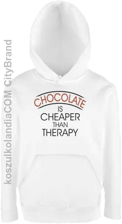 Chocolate is cheaper than therapy - Bluza dziecięca z kapturem 