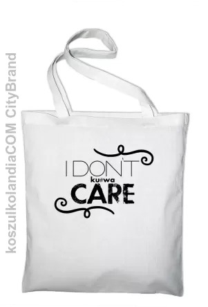 I Don`t ku#wa Care - Torba EKO biała