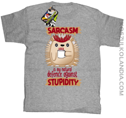 Sarcasm is my natural defence against stupidity - koszulka dziecięca melanż 