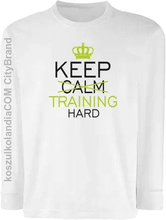 Keep Calm and TRAINING HARD - Longsleeve dziecięcy biały 