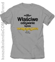 Właściwe odżywianie będzie medycyną jutra - koszulka męska melanż 