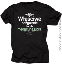 Właściwe odżywianie będzie medycyną jutra - koszulka męska czarna