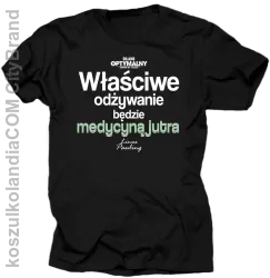 Właściwe odżywianie będzie medycyną jutra - koszulka męska czarna