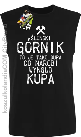 Górnik to je tako dupa co narobi wynglo kupa  - Bezrękawnik męski czarny 