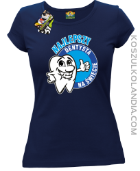 Najlepszy dentysta na świecie - Koszulka damska granat
