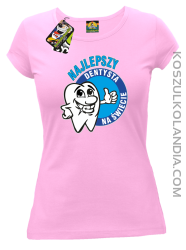 Najlepszy dentysta na świecie - Koszulka damska róż