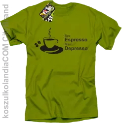 Bez Espresso Mam Depresso - Koszulka męska kiwi