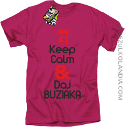 Keep calm and daj buziaka - Koszulka Męska - Fuksja Róż