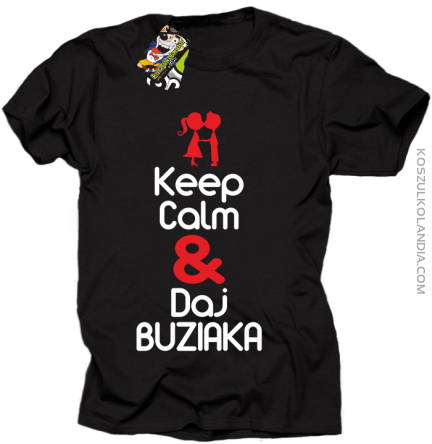 Keep calm and daj buziaka - Koszulka Męska - Czarny