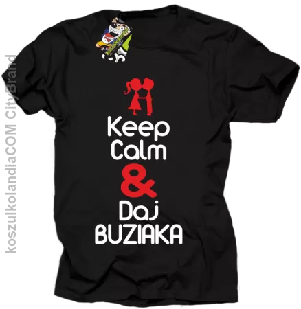 Keep Calm & Daj Buziaka - Koszulka Męska