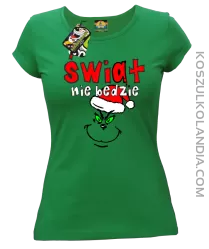 Świąt Nie Będzie - Koszulka damska zielona 