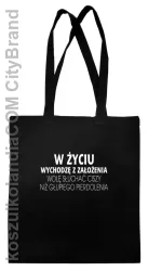 W życiu wychodzę z założenia wolę słuchać ciszy .. -  Torba EKO czarna 