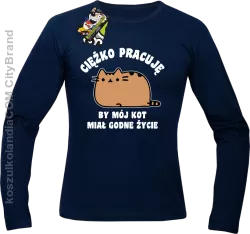 Ciężko pracuję bym mój kot miał godne życie - Longsleeve męski granat