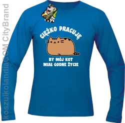 Ciężko pracuję bym mój kot miał godne życie - Longsleeve męski royal