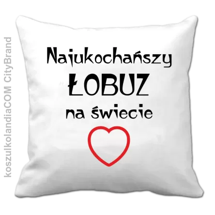 Najukochańszy łobuz na świecie - Poduszka biała 
