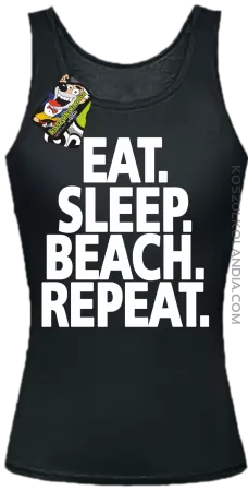 Eat Sleep Beach Repeat - Top damski