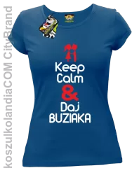 Keep Calm & Daj Buziaka - Koszulka Damska - Niebieski