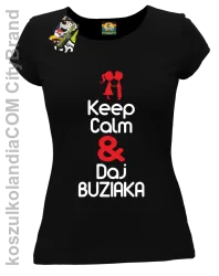 Keep Calm & Daj Buziaka - Koszulka Damska - Czarny