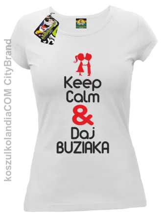 Keep Calm & Daj Buziaka - Koszulka Damska