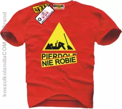 PIerdole nie robie tshirt koszulka koszulki z nadrukiem