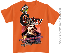 Bolesław Chrobry - Zwyciężałeś ziemie walk i wojen czyniąc wiele - Koszulka dziecięca pomarańczowa 