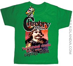 Bolesław Chrobry - Zwyciężałeś ziemie walk i wojen czyniąc wiele - Koszulka dziecięca zielona 