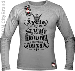 Życie jest jak gra w szachy raz posuwasz królową a raz walisz konia - Longsleeve męski melanż 