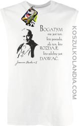 Bogatym nie jest ten kto posiada ale ten kto rozdaje kto zdolny jest dawać - bezrękawnik męski TANK TOP - Biały