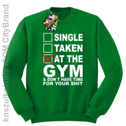 SINGLE TAKEN AT THE GYM  & dont have time for your shit - Bluza STANDARD khely