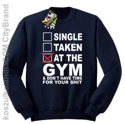 SINGLE TAKEN AT THE GYM  & dont have time for your shit - Bluza STANDARD granat