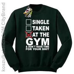 SINGLE TAKEN AT THE GYM  & dont have time for your shit - Bluza STANDARD butelka