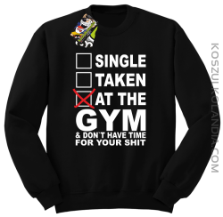 SINGLE TAKEN AT THE GYM  & dont have time for your shit - Bluza STANDARD czarna