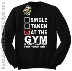 SINGLE TAKEN AT THE GYM  & dont have time for your shit - Bluza STANDARD czarna